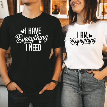 I Have Everything I Need & I Am Everything | Matching T-Shirts Set
