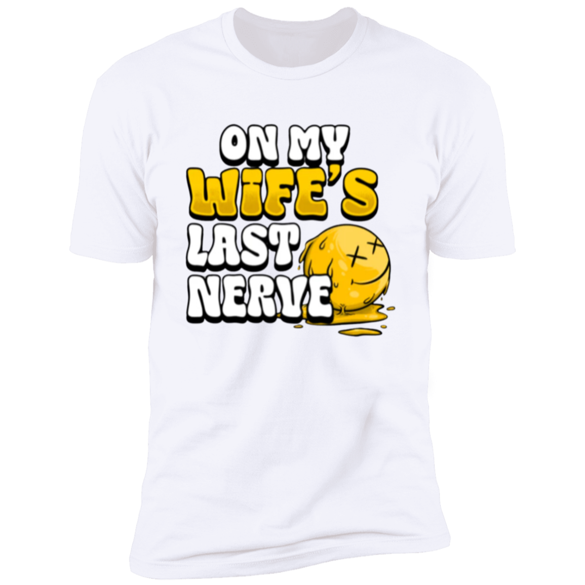 On My Wifes Last Nerve | Deluxe Tee