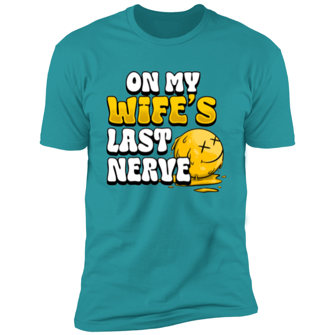 On My Wifes Last Nerve | Deluxe Tee